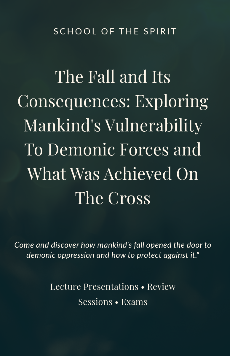 The Fall and Its Consequences: Exploring Mankind's Vulnerability to Demonic Forces And What Was Achieved On The Cross