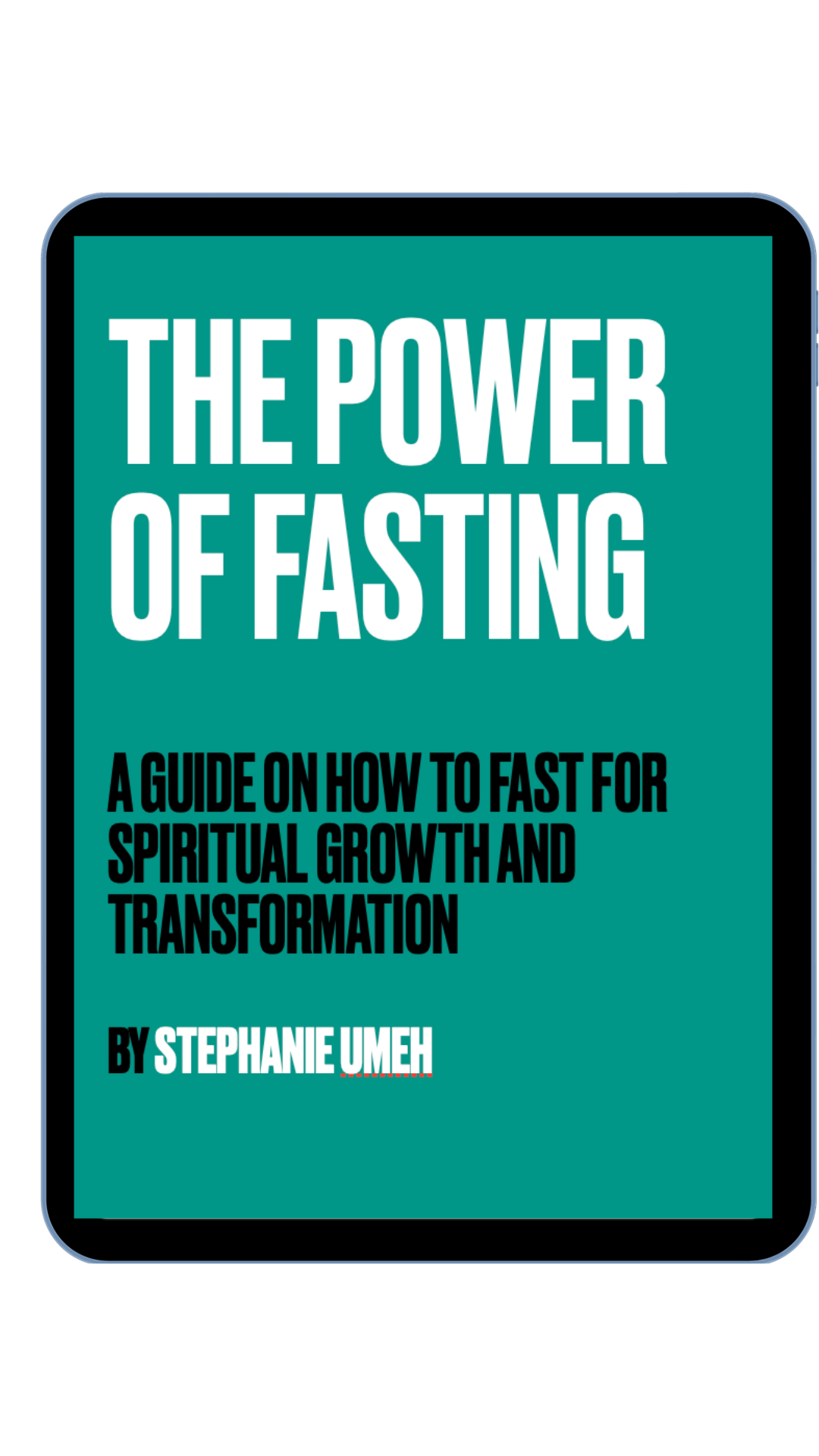 The Power Of Fasting - A Guide On How To Fast For Spiritual Growth And Transformation